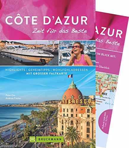 Bruckmann Reiseführer Côte d’Azur: Zeit für das Beste. Highlights, Geheimtipps, Wohlfühladressen. Inklusive Faltkarte zum Herausnehmen. Bruckmann Reiseführer Côte d’Azur: Zeit für das Beste. Highlights, Geheimtipps, Wohlfühladressen. Inklusive Faltkarte zum Herausnehmen.