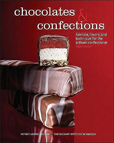 Chocolates and Confections: Formula, Theory, and Technique for the Artisan Confectioner