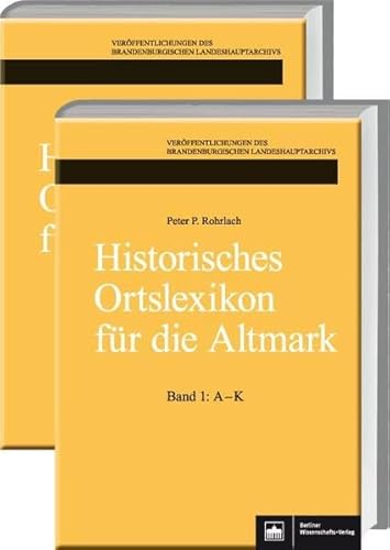Historisches Ortslexikon für die Altmark: 2 Bände (Veröffentlichungen des Brandenburgischen Landeshauptarchivs) von BWV - Berliner Wissenschafts-Verlag