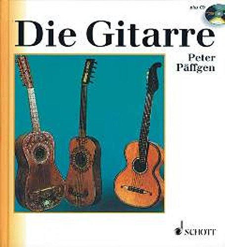 Die Gitarre: Geschichte, Spieltechnik, Repertoire, Grundzüge ihrer Entwicklung. Band 11. (Unsere Musikinstrumente)