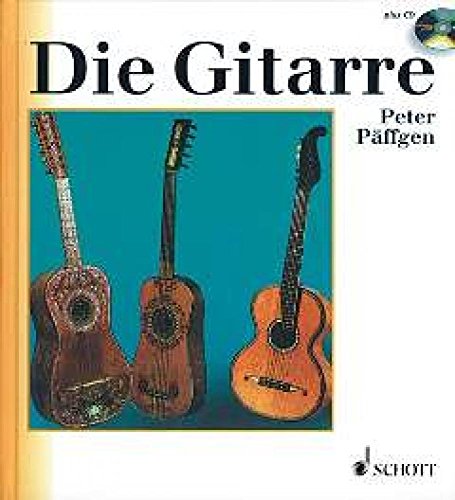 Die Gitarre: Geschichte, Spieltechnik, Repertoire, Grundzüge ihrer Entwicklung. Band 11. (Unsere Musikinstrumente, Band 11)