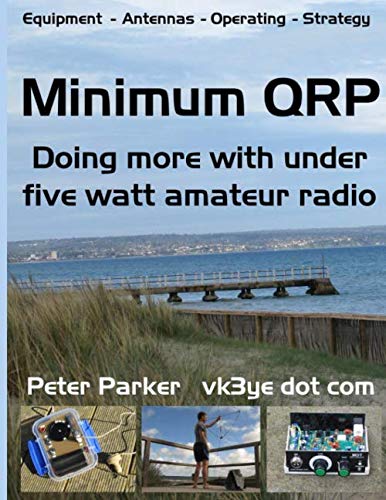Minimum QRP: Doing more with under five watt amateur radio von Independently published