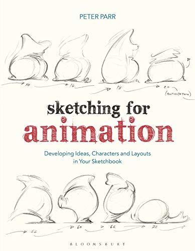 Sketching for Animation: Developing Ideas, Characters and Layouts in Your Sketchbook (Required Reading Range) von Bloomsbury Academic