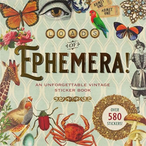 Loads of Ephemera!: An Unforgettable Vintage Sticker Book Loads of Ephemera!: An Unforgettable Vintage Sticker Book