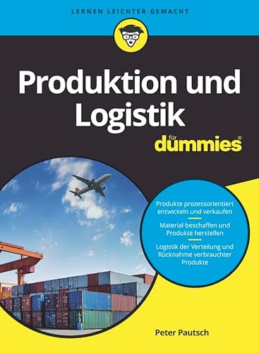 Produktion und Logistik für Dummies von Wiley