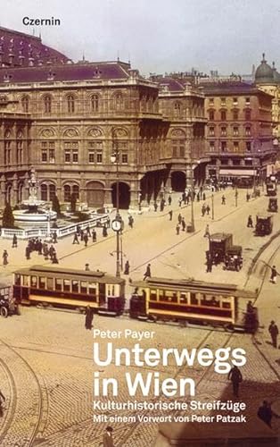 Unterwegs in Wien: Kulturhistorische Streifzüge