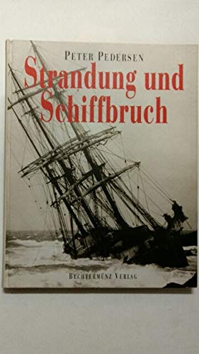 Strandung und Schiffbruch. Mit Entscheidungen der Seeämter des Deutschen Reiches von Bechtermünz Vlg., Augsbg.