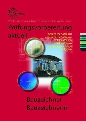 Prüfungsvorbereitung aktuell - Bauzeichner /Bauzeichnerin von Europa-Lehrmittel