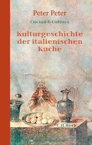 Cucina e Cultura: Kulturgeschichte der italienischen Küche