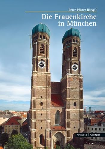 Der Dom zu Unserer Lieben Frau in München (Große Kunstführer / Große Kunstführer / Kirchen und Klöster, Band 235)
