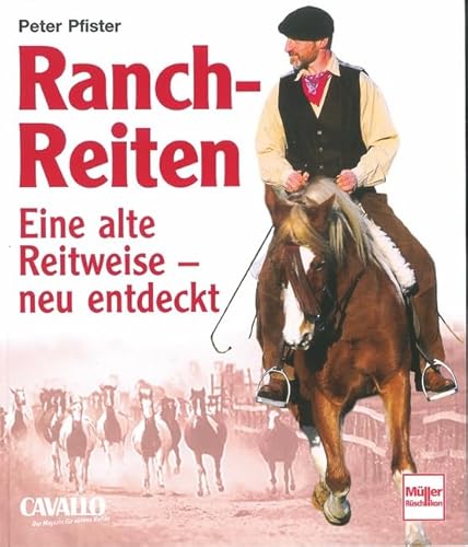 Ranch-Reiten: Eine alte Reitweise - neu entdeckt