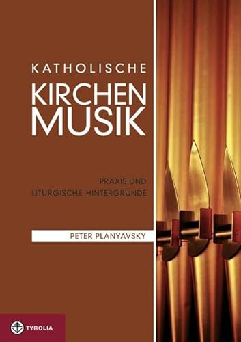 Katholische Kirchenmusik: Praxis und liturgische Hintergründe