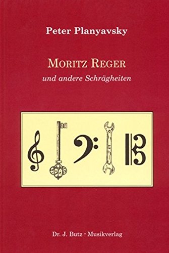 Moritz Reger und andere Schrägheiten von Butz, Josef, Dr.
