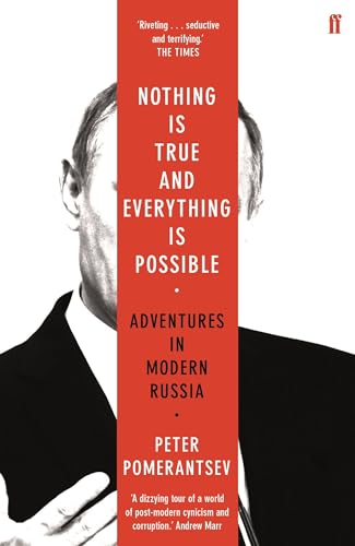 Nothing is True and Everything is Possible: Adventures in Modern Russia von Faber & Faber