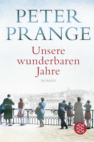 Unsere wunderbaren Jahre: Ein deutsches Märchen | Der große Deutschland-Roman - aktuell als Mehrteiler-TV-Ereignis von FISCHER Taschenbuch