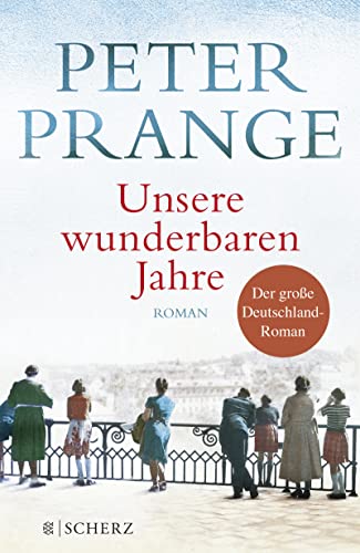 Unsere wunderbaren Jahre: Ein deutsches Märchen. Roman | Der große Deutschland-Roman - aktuell als Mehrteiler-TV-Ereignis