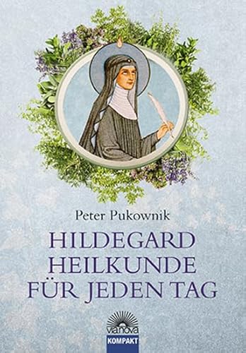 Hildegard-Heilkunde für jeden Tag von Via Nova, Verlag