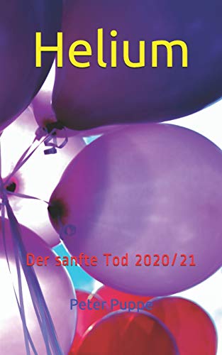 Helium: Der sanfte Tod 2020/21 von Independently Published
