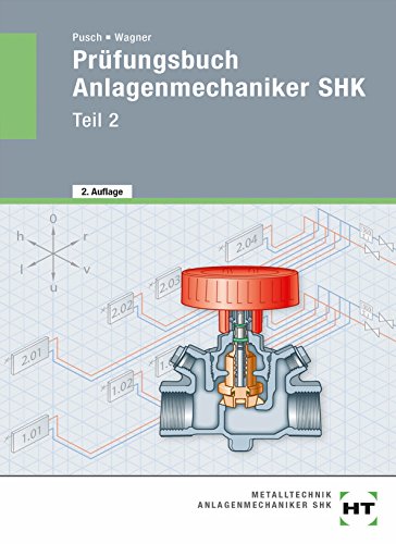 Prüfungsbuch Anlagenmechaniker SHK: Teil 2