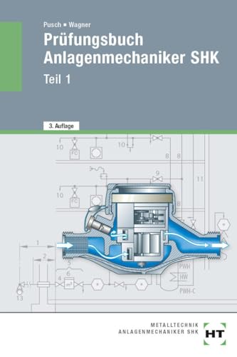 Prüfungsbuch - Anlagenmechaniker SHK. Teil 1