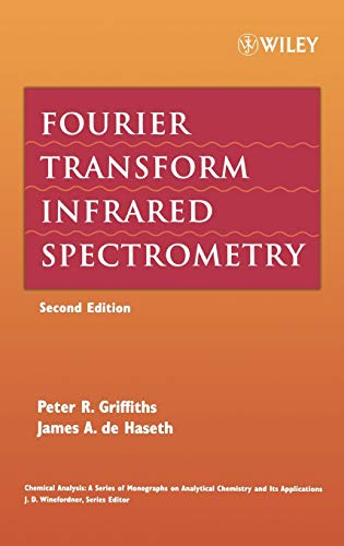 Fourier Transform Infrared Spectrometry (Chemical Analysis: A Series of Monographs on Analytical Chemistry and Its Applications)