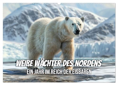 Weiße Wächter des Nordens: Ein Jahr im Reich der Eisbären (Wandkalender 2025 DIN A2 quer), CALVENDO Monatskalender von CALVENDO