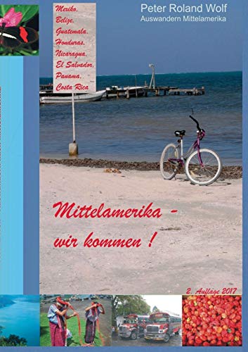 Auswandern nach Mittelamerika: Mexiko, Belize, Guatemala, El Salvador, Honduras, Nicaragua, Costa Rica, Panama