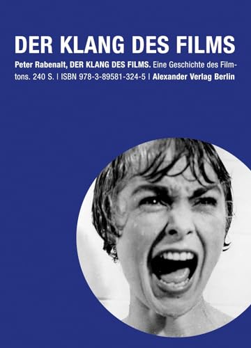 Der Klang des Films: Dramaturgie und Geschichte des Filmtons von Alexander