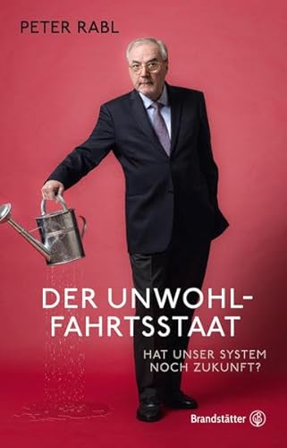 Der Unwohlfahrtsstaat - Hat unser System noch Zukunft?