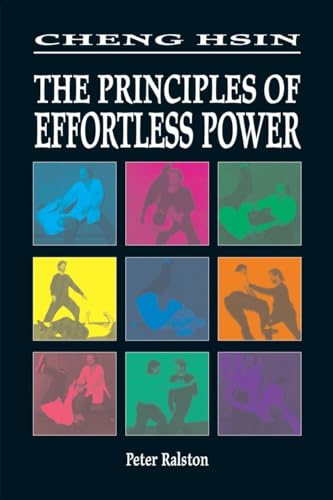 Cheng Hsin: The Principles of Effortless Power