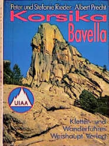Korsika - Bavella: Ein Wander- und Kletterführer: Ein Führer für Täler und Berge