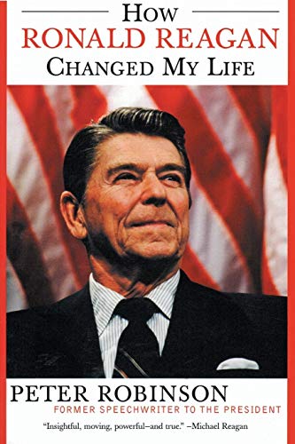 How Ronald Reagan Changed My Life How Ronald Reagan Changed My Life