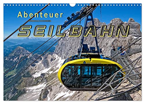 Abenteuer Seilbahn (Wandkalender 2024 DIN A3 quer), CALVENDO Monatskalender