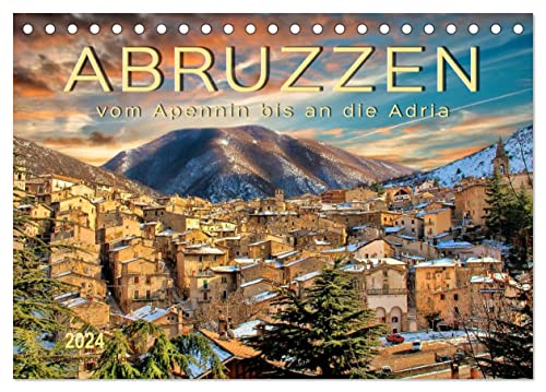 Abruzzen, vom Apennin bis an die Adria (Tischkalender 2024 DIN A5 quer), CALVENDO Monatskalender von CALVENDO