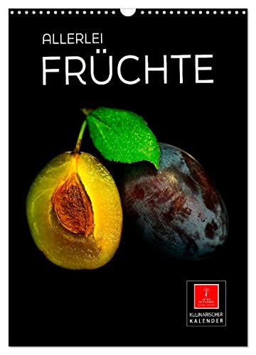 Allerlei Früchte (Wandkalender 2025 DIN A3 hoch), CALVENDO Monatskalender von CALVENDO
