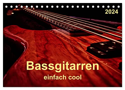 Bassgitarren - einfach cool (Tischkalender 2024 DIN A5 quer), CALVENDO Monatskalender von CALVENDO