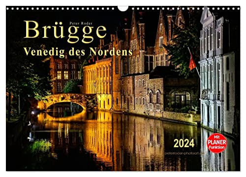 Brügge - Venedig des Nordens (Wandkalender 2024 DIN A3 quer), CALVENDO Monatskalender von CALVENDO