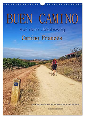 Buen Camino - Auf dem Jakobsweg - Camino Francés (Wandkalender 2024 DIN A3 hoch), CALVENDO Monatskalender von CALVENDO