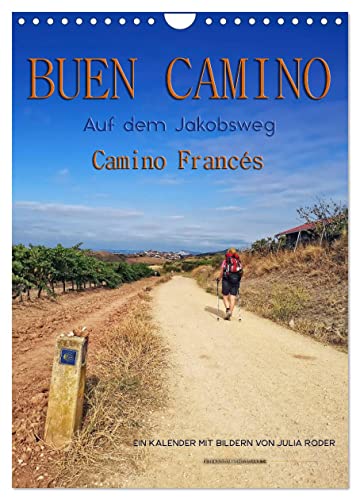 Buen Camino - Auf dem Jakobsweg - Camino Francés (Wandkalender 2024 DIN A4 hoch), CALVENDO Monatskalender von CALVENDO