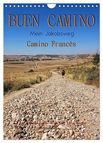 Buen Camino - Mein Jakobsweg - Camino Francés (Wandkalender 2024 DIN A4 hoch), CALVENDO Monatskalender von CALVENDO
