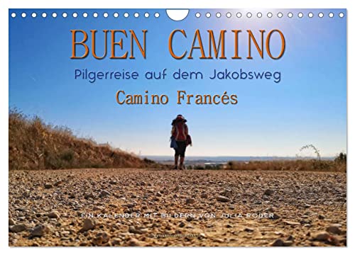 Buen Camino - Pilgerreise auf dem Jakobsweg - Camino Francés (Wandkalender 2024 DIN A4 quer), CALVENDO Monatskalender von CALVENDO