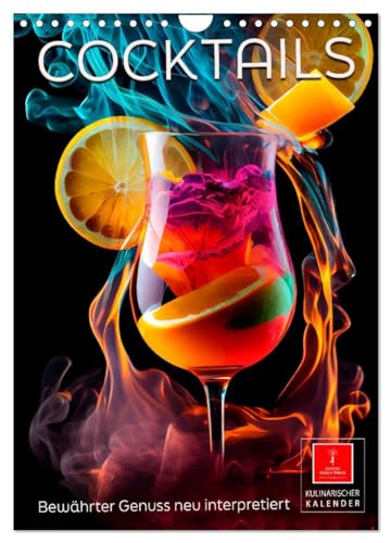 Cocktails - Bewährter Genuss neu interpretiert (Wandkalender 2025 DIN A4 hoch), CALVENDO Monatskalender: Coole Cocktails für jede Gelegenheit. von CALVENDO