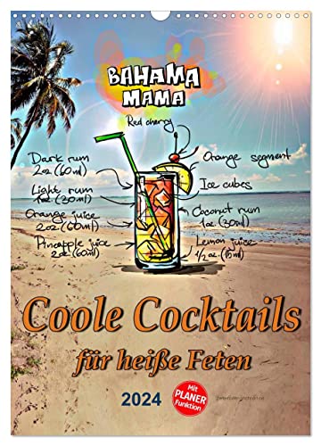 Coole Cocktails für heiße Feten (Wandkalender 2024 DIN A3 hoch), CALVENDO Monatskalender von CALVENDO