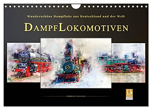 Dampflokomotiven - wunderschöne Dampfloks aus Deutschland und der Welt (Wandkalender 2024 DIN A4 quer), CALVENDO Monatskalender