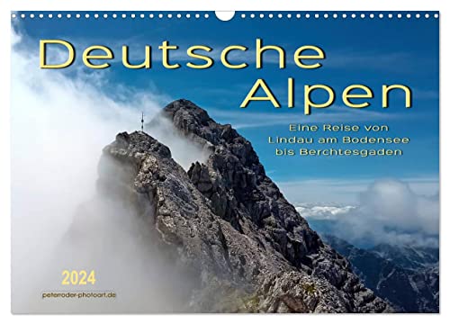 Deutsche Alpen, eine Reise von Lindau am Bodensee bis Berchtesgaden (Wandkalender 2024 DIN A3 quer), CALVENDO Monatskalender
