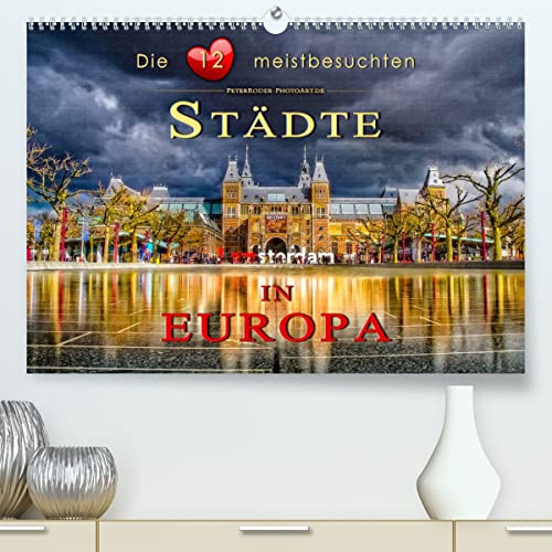 Die 12 meistbesuchten Städte in Europa (hochwertiger Premium Wandkalender 2024 DIN A2 quer), Kunstdruck in Hochglanz