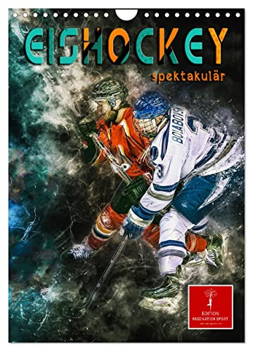 Eishockey spektakulär (Wandkalender 2024 DIN A4 hoch), CALVENDO Monatskalender von CALVENDO