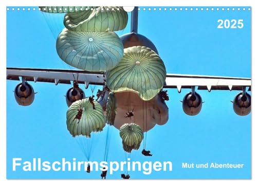 Fallschirmspringen - Mut und Abenteuer (Wandkalender 2025 DIN A3 quer), CALVENDO Monatskalender von CALVENDO