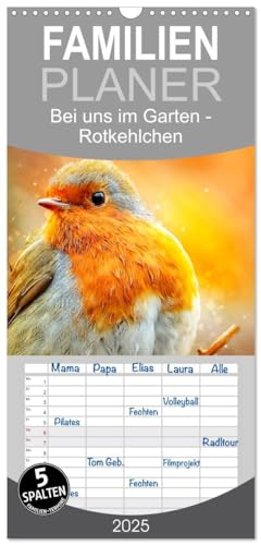 Familienplaner 2025 - Bei uns im Garten - Rotkehlchen mit 5 Spalten (Wandkalender, 21 cm x 45 cm), CALVENDO