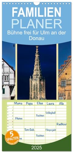 Familienplaner 2025 - Bühne frei für Ulm an der Donau mit 5 Spalten (Wandkalender, 21 cm x 45 cm), CALVENDO